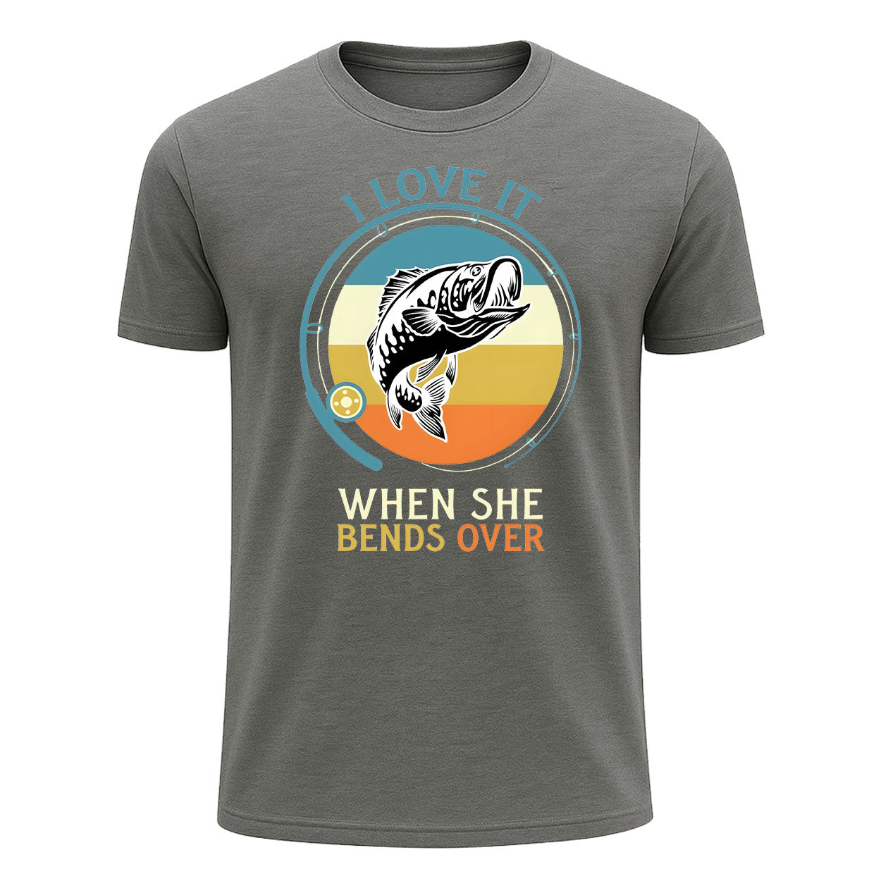 I Love It When She Bends Over T-Shirt, Funny Fishing Shirt for Men