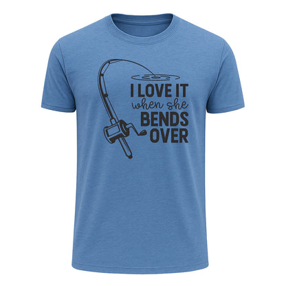 I Love It When She Bends Over T-Shirt, Simple Funny Fishing Shirt for Men