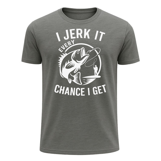 I Jerk It Every Chance I Get T-Shirt, Funny Fishing Shirt for Men