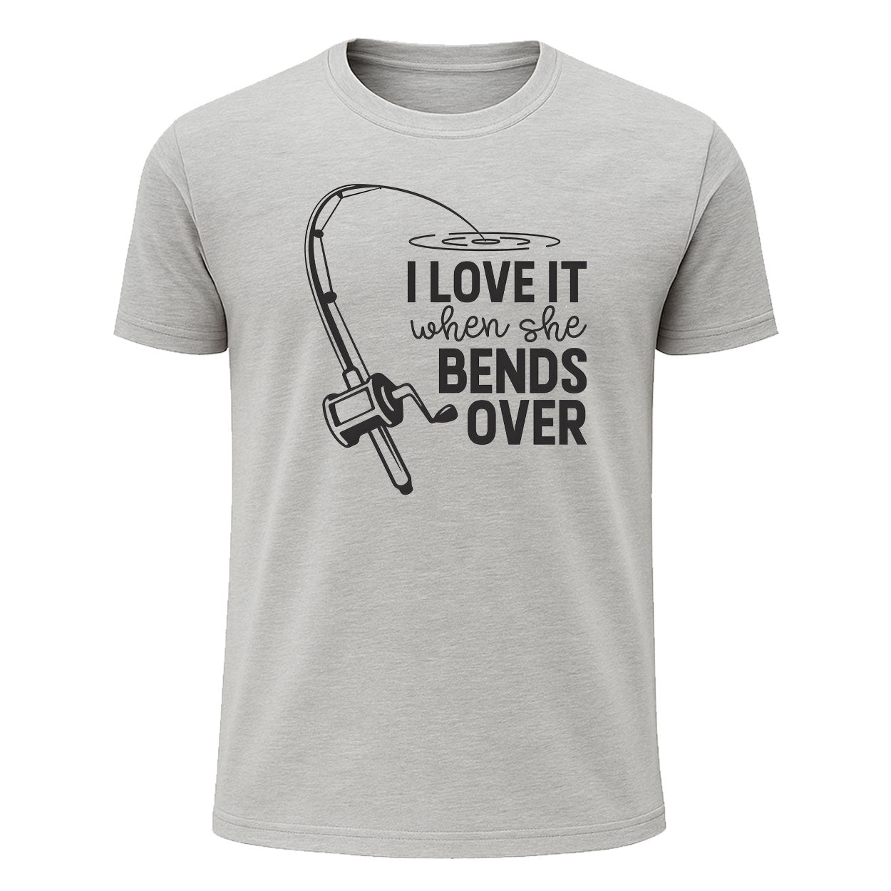 I Love It When She Bends Over T-Shirt, Simple Funny Fishing Shirt for Men