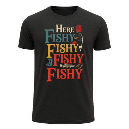Here Fishy Fishy Fishy Fishy T-Shirt, Colorful Funny Fishing Shirt for Men