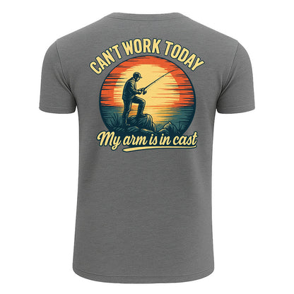 Can't Work Today My Arm is in a Cast T Shirt