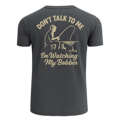 Don't Talk To Me I'm Watching My Bobber Shirts
